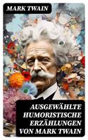 Ausgewählte humoristische Erzählungen von Mark Twain