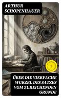   &Uuml;ber die vierfache Wurzel des Satzes vom zureichenden Grunde