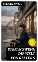   Stefan Zweig: Die Welt von Gestern