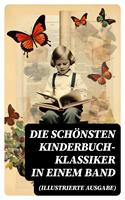   Die schönsten Kinderbuch-Klassiker in einem Band (Illustrierte Ausgabe)