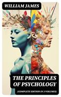   THE PRINCIPLES OF PSYCHOLOGY (Complete Edition In 2 Volumes)