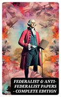   Federalist & Anti-Federalist Papers - Complete Edition