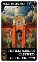   The Babylonian Captivity of the Church