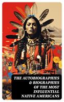   The Autobiographies & Biographies of the Most Influential Native Americans