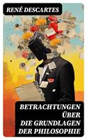   Betrachtungen &uuml;ber die Grundlagen der Philosophie