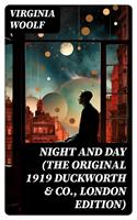   Night and Day (The Original 1919 Duckworth & Co., London Edition)