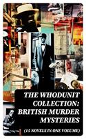   The Whodunit Collection: British Murder Mysteries (15 Novels in One Volume)