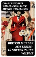   British Murder Mysteries – 10 Novels in One Volume