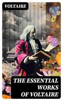   The Essential Works of Voltaire