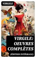   Virgile: Oeuvres complètes (Édition intégrale)