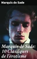   Marquis de Sade: 10 Classiques de l'érotisme