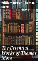   The Essential Works of Thomas More