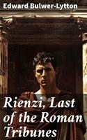   Rienzi, Last of the Roman Tribunes