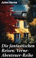   Die fantastischen Reisen: Verne-Abenteuer-Reihe