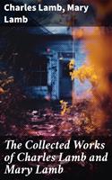   The Collected Works of Charles Lamb and Mary Lamb