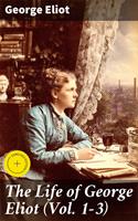   The Life of George Eliot (Vol. 1-3)