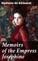   Memoirs of the Empress Josephine