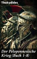   Der Peloponnesische Krieg (Buch 1-8)