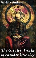   The Greatest Works of Aleister Crowley