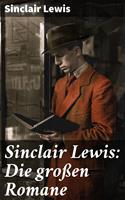   Sinclair Lewis: Die großen Romane