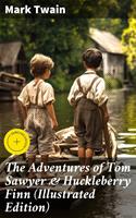   The Adventures of Tom Sawyer & Huckleberry Finn (Illustrated Edition)