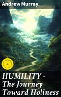 HUMILITY - The Journey Toward Holiness