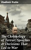   The Chronology of Terror: Speeches & Decisions That Led to War