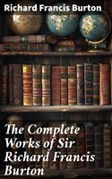   The Complete Works of Sir Richard Francis Burton