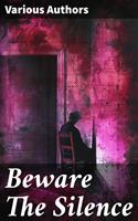   Beware The Silence