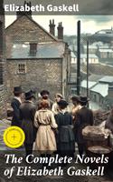   The Complete Novels of Elizabeth Gaskell
