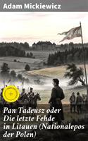   Pan Tadeusz oder Die letzte Fehde in Litauen (Nationalepos der Polen)