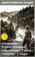   Gesammelte Wildwestromane: Lederstrumpf-Zyklus + Littlepage-Trilogie