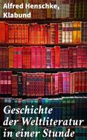   Geschichte der Weltliteratur in einer Stunde