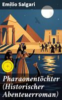   Pharaonent&ouml;chter (Historischer Abenteuerroman)