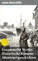 Gesammelte Werke: Historische Romane + Abenteuergeschichten