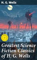 Greatest Science Fiction Classics of H. G. Wells