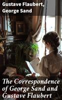   The Correspondence of George Sand and Gustave Flaubert