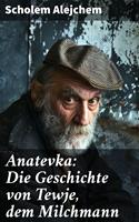  Anatevka: Die Geschichte von Tewje, dem Milchmann