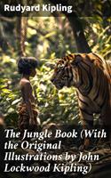   The Jungle Book (With the Original Illustrations by John Lockwood Kipling)
