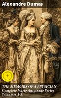   THE MEMOIRS OF A PHYSICIAN - Complete Marie Antoinette Series (Volumes 1-5)