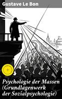   Psychologie der Massen (Grundlagenwerk der Sozialpsychologie)