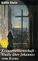  Kreuzeswissenschaft - Studie &uuml;ber Johannes vom Kreuz