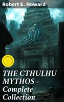   THE CTHULHU MYTHOS &ndash; Complete Collection