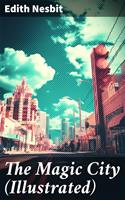   The Magic City (Illustrated)