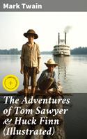   The Adventures of Tom Sawyer & Huck Finn (Illustrated)