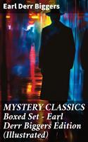   MYSTERY CLASSICS Boxed Set - Earl Derr Biggers Edition (Illustrated)