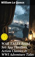   WAR TALES Boxed Set: Spy Thrillers, Action Classics & WWI Adventure Tales