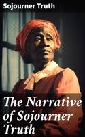   The Narrative of Sojourner Truth