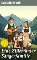   Eine Zillerthaler S&auml;ngerfamilie