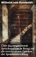   Über das vergleichende Sprachstudium in Bezug auf die verschiedenen Epochen der Sprachentwicklung